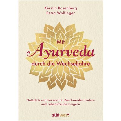 Südwest Mit Ayurveda durch die Wechseljahre, Ratgeber von Kerstin Rosenberg Südwest Mit Ayurveda durch die Wechseljahre, Ratgeber von Kerstin Rosenberg