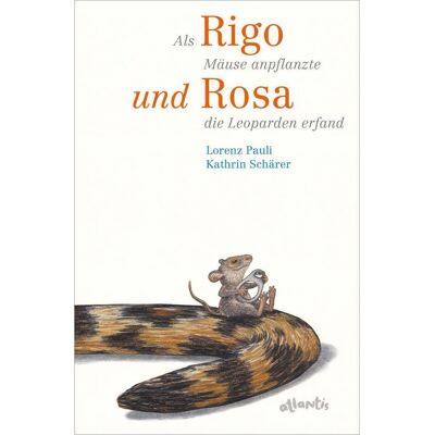 Atlantis Als Rigo Mäuse anpflanzte und Rosa die Leoparden erfand, Kinderbücher von Lorenz Pauli Atlantis Als Rigo Mäuse anpflanzte und Rosa die Leoparden erfand, Kinderbücher von Lorenz Pauli