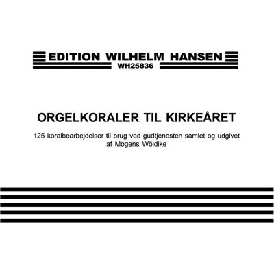 Hansen Orgelkoraler Til Kirkearet 125 Koral- Bearbejdelser Til Brug Ved Gudstjenesten Woeldike, Mogens, Ed, Fachbücher Hansen Orgelkoraler Til Kirkearet 125 Koral- Bearbejdelser Til Brug Ved Gudstjenesten Woeldike, Mogens, Ed, Fachbücher