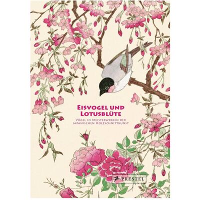 Prestel Eisvogel und Lotusblüte, Fachbücher von Anne Sefrioui Prestel Eisvogel und Lotusblüte, Fachbücher von Anne Sefrioui