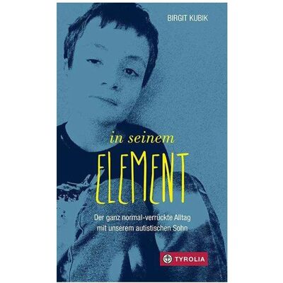 Tyrolia In seinem Element, Ratgeber von Birgit Kubik Tyrolia In seinem Element, Ratgeber von Birgit Kubik