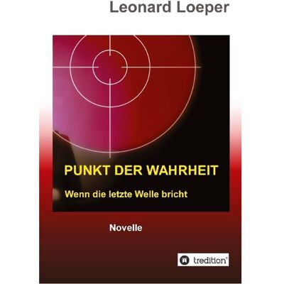 Bod Loeper:Punkt der Wahrheit, Belletristik von Leonard Loeper Bod Loeper:Punkt der Wahrheit, Belletristik von Leonard Loeper