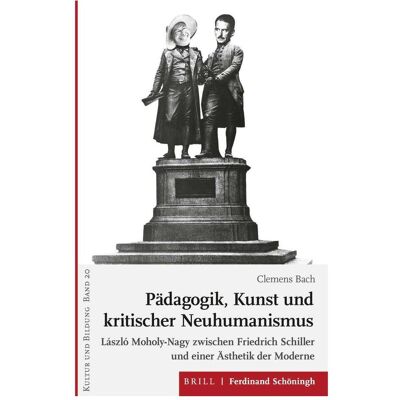 Brill Pädagogik, Kunst und kritischer Neuhumanismus, Fachbücher von Clemens Bach Brill Pädagogik, Kunst und kritischer Neuhumanismus, Fachbücher von Clemens Bach