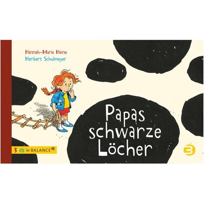Balance Papas schwarze Löcher, Kinderbücher von Hannah-Marie Heine, Heribert Schulmeyer Balance Papas schwarze Löcher, Kinderbücher von Hannah-Marie Heine, Heribert Schulmeyer