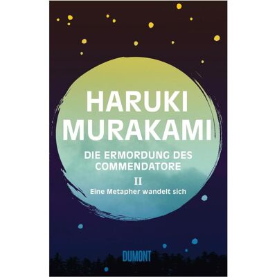 DuMont Die Ermordung des Commendatore Band 2, Belletristik von Haruki Murakami DuMont Die Ermordung des Commendatore Band 2, Belletristik von Haruki Murakami