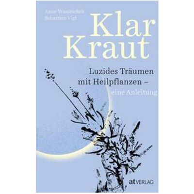 Klarkraut, Ratgeber von Anne Wanitschek, Sebastian Vigl Klarkraut, Ratgeber von Anne Wanitschek, Sebastian Vigl