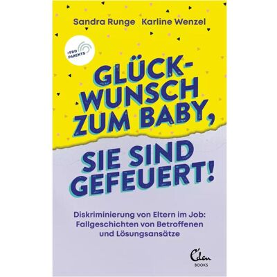Edel Glückwunsch zum Baby, Sie sind gefeuert!, Sachbücher von Sandra Runge, Karline Wenzel Edel Glückwunsch zum Baby, Sie sind gefeuert!, Sachbücher von Sandra Runge, Karline Wenzel