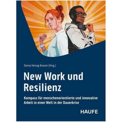 Haufe New Work und Resilienz, Fachbücher von Danny Herzog-Braune Haufe New Work und Resilienz, Fachbücher von Danny Herzog-Braune