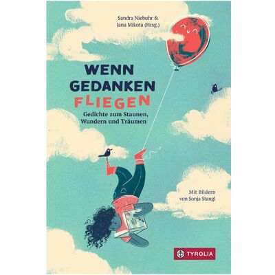 Tyrolia Wenn Gedanken fliegen, Kinderbücher von Jana Mikota, Sandra Niebuhr Tyrolia Wenn Gedanken fliegen, Kinderbücher von Jana Mikota, Sandra Niebuhr