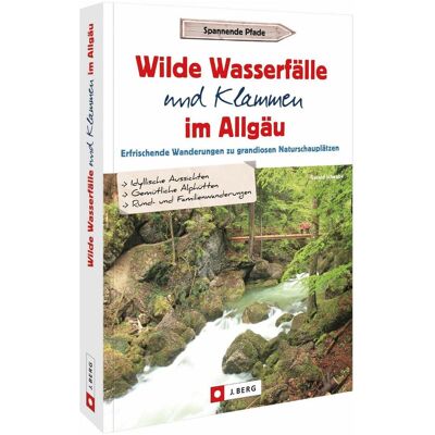 Bruckmann Wilde Wasserfälle und Klammen im Allgäu, Reisebücher von Gerald Schwabe Bruckmann Wilde Wasserfälle und Klammen im Allgäu, Reisebücher von Gerald Schwabe