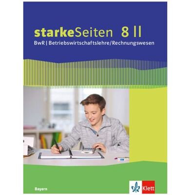starkeSeiten BwR - Betriebswirtschaftslehre/Rechnungswesen 8 II. Ausgabe Bayern Realschule, Schulbücher von Ernst Klett Verlag starkeSeiten BwR - Betriebswirtschaftslehre/Rechnungswesen 8 II. Ausgabe Bayern Realschule, Schulbücher von Ernst Klett Verlag
