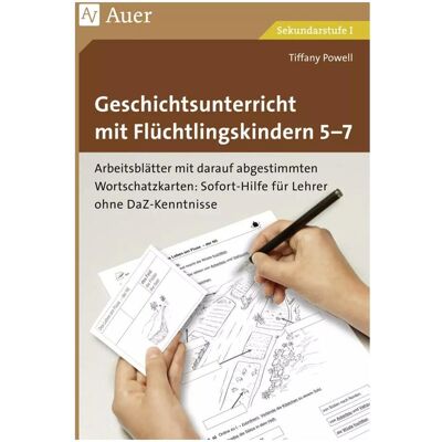 Auer Geschichtsunterricht mit Flüchtlingskindern 5-7, Schulbücher von Sabine Nowack Auer Geschichtsunterricht mit Flüchtlingskindern 5-7, Schulbücher von Sabine Nowack