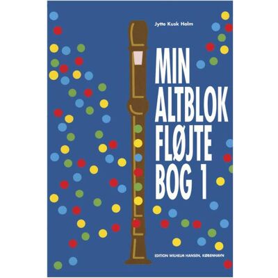 Hansen Jytte Kusk Holm, Min Altblokflöjtebog 1 Soprano and Alto Recorder Buch, Fachbücher von Jytte Kusk Holm Hansen Jytte Kusk Holm, Min Altblokflöjtebog 1 Soprano and Alto Recorder Buch, Fachbücher von Jytte Kusk Holm