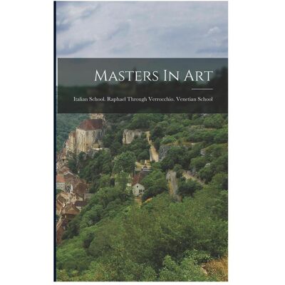 Creative Masters In Art: Italian School. Raphael Through Verrocchio. Venetian School, Sachbücher von Anonymous Creative Masters In Art: Italian School. Raphael Through Verrocchio. Venetian School, Sachbücher von Anonymous