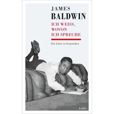 Kampa Ich weiss, wovon ich spreche, Belletristik von James Baldwin, Cornelia Künne, Cornelius Reiber, Monika Kulow, Sarah Altenaichinger, Lena Riebl Kampa Ich weiss, wovon ich spreche, Belletristik von James Baldwin, Cornelia Künne, Cornelius Reiber, Monika Kulow, Sarah Altenaichinger, Lena Riebl
