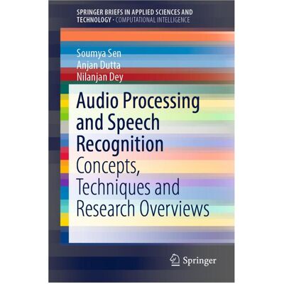 Springer Audio Processing and Speech Recognition, Fachbücher von Anjan Dutta, Soumya Sen, Nilanjan Dey Springer Audio Processing and Speech Recognition, Fachbücher von Anjan Dutta, Soumya Sen, Nilanjan Dey