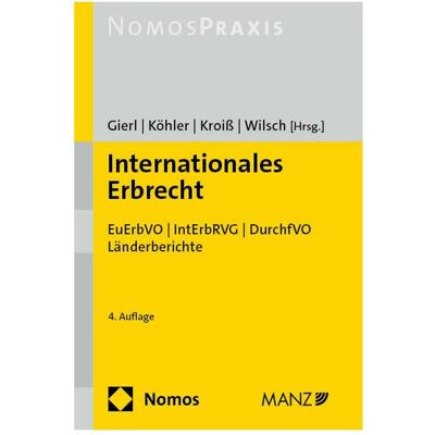 Nomos Internationales Erbrecht, Fachbücher von Ludwig Kroiss, Andreas Köhler, Harald Wilsch, Walter Gierl Nomos Internationales Erbrecht, Fachbücher von Ludwig Kroiss, Andreas Köhler, Harald Wilsch, Walter Gierl