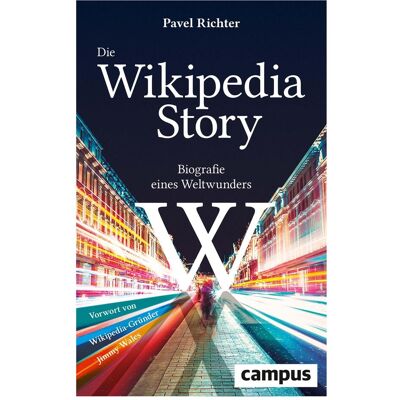 Campus Die Wikipedia-Story, Biografien von Pavel Richter Campus Die Wikipedia-Story, Biografien von Pavel Richter