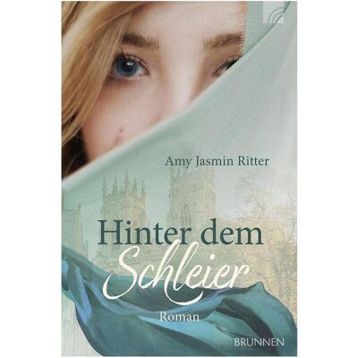 Brunnen Hinter dem Schleier, Belletristik von Amy Jasmin Ritter Brunnen Hinter dem Schleier, Belletristik von Amy Jasmin Ritter