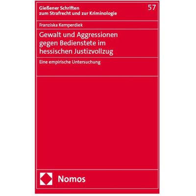 Nomos Gewalt und Aggressionen gegen Bedienstete im hessischen Justizvollzug, Fachbücher von Franziska Kemperdiek Nomos Gewalt und Aggressionen gegen Bedienstete im hessischen Justizvollzug, Fachbücher von Franziska Kemperdiek