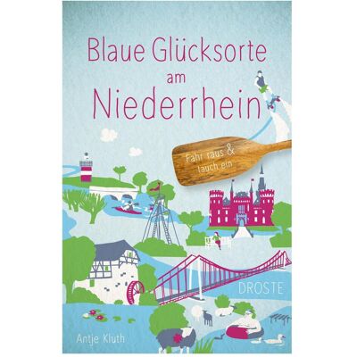 Droste Blaue Glücksorte am Niederrhein, Reisebücher von Antje Kluth Droste Blaue Glücksorte am Niederrhein, Reisebücher von Antje Kluth