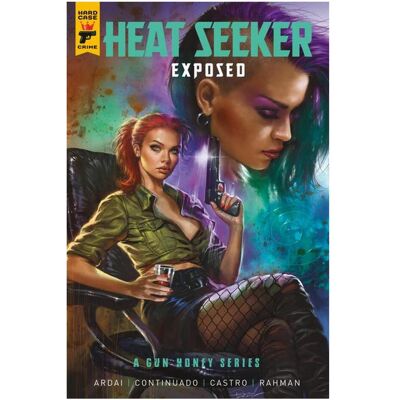 Titan Heat Seeker: Exposed. A Gun Honey Series, Belletristik von Charles Ardai Titan Heat Seeker: Exposed. A Gun Honey Series, Belletristik von Charles Ardai