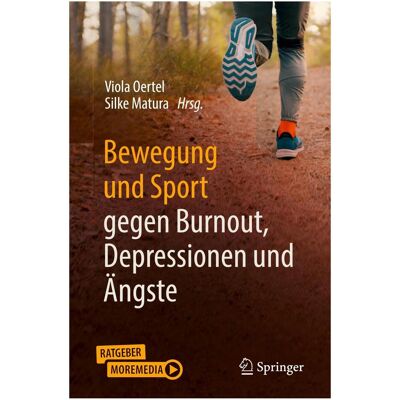 Springer Bewegung und Sport gegen Burnout, Depressionen und Ängste, Fachbücher von Viola Oertel, Silke Matura Springer Bewegung und Sport gegen Burnout, Depressionen und Ängste, Fachbücher von Viola Oertel, Silke Matura