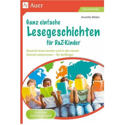 Auer Ganz einfache Lesegeschichten für DaZ-Kinder, Schulbücher von Annette Weber Auer Ganz einfache Lesegeschichten für DaZ-Kinder, Schulbücher von Annette Weber