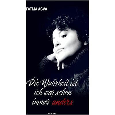 Novum Die Wahrheit ist, ich war schon immer anders, Fachbücher von Fatma Agva Novum Die Wahrheit ist, ich war schon immer anders, Fachbücher von Fatma Agva