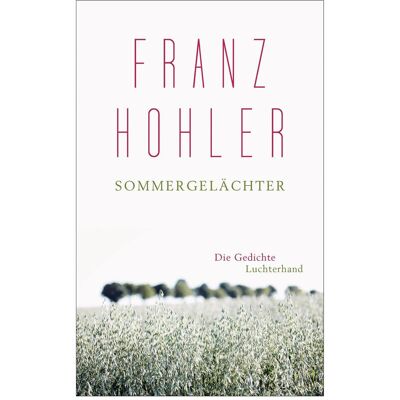 Luchterhand Sommergelächter, Belletristik von Franz Hohler Luchterhand Sommergelächter, Belletristik von Franz Hohler
