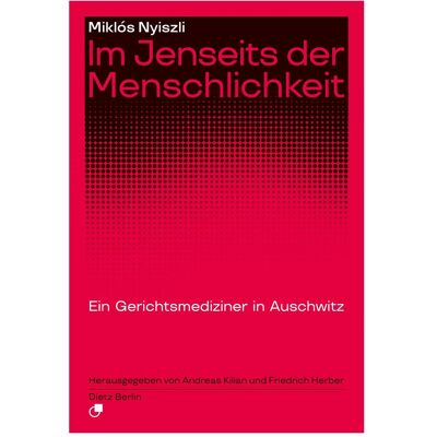 Dietz Im Jenseits der Menschlichkeit, Biografien von Andreas Kilian, Friedrich Herber, Miklós Nyiszli Dietz Im Jenseits der Menschlichkeit, Biografien von Andreas Kilian, Friedrich Herber, Miklós Nyiszli