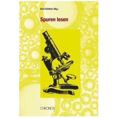 Chronos Spuren lesen, Fachbücher von Schärer, Kurt Chronos Spuren lesen, Fachbücher von Schärer, Kurt