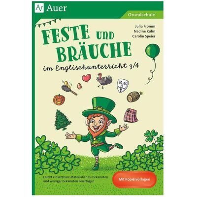 Auer Feste und Bräuche im Englischunterricht 3/4, Schulbücher von Carolin Speier, Nadine Kuhn, Julia Fromm Auer Feste und Bräuche im Englischunterricht 3/4, Schulbücher von Carolin Speier, Nadine Kuhn, Julia Fromm