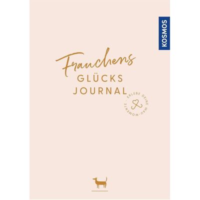 Kosmos Frauchens Glücksjournal, Ratgeber von Clara Hollweg Kosmos Frauchens Glücksjournal, Ratgeber von Clara Hollweg