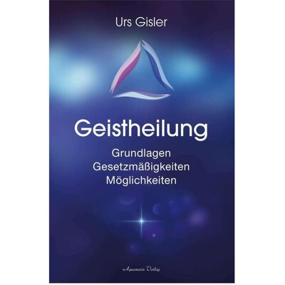 Aquamarin Geistheilung, Sachbücher von Urs Gisler Aquamarin Geistheilung, Sachbücher von Urs Gisler