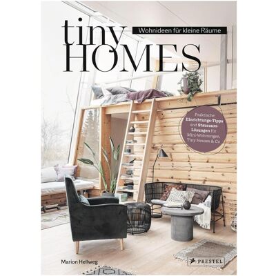 Prestel Tiny Homes: Wohnideen für kleine Räume, Ratgeber von Marion Hellweg Prestel Tiny Homes: Wohnideen für kleine Räume, Ratgeber von Marion Hellweg
