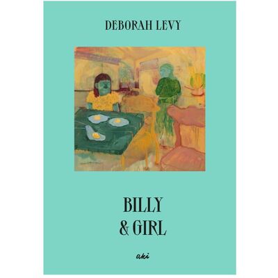 Kampa Billy & Girl, Belletristik von Deborah Levy Kampa Billy & Girl, Belletristik von Deborah Levy