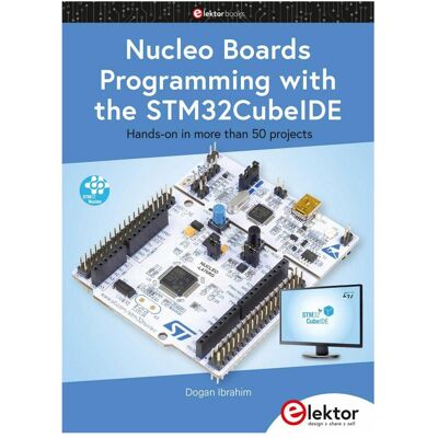 Elektor, Fachbücher, Nucleo Boards Programming with the STM32CubeIDE (Englisch, Dogan Ibrahim, 2021) Elektor, Fachbücher, Nucleo Boards Programming with the STM32CubeIDE (Englisch, Dogan Ibrahim, 2021)
