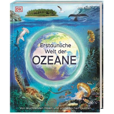 Dorling Kindersley Erstaunliche Welt der Ozeane, Kinderbücher von Annie Roth Dorling Kindersley Erstaunliche Welt der Ozeane, Kinderbücher von Annie Roth