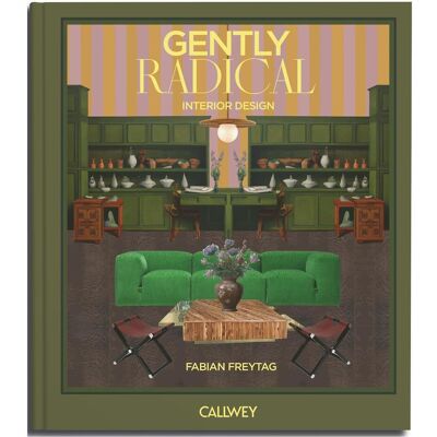 Callwey Freytag:Gently Radical, Ratgeber von Fabian Freytag Callwey Freytag:Gently Radical, Ratgeber von Fabian Freytag