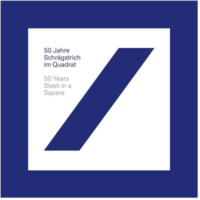 Prestel 50 Jahre Schrägstrich im Quadrat / 50 Years of Slash in a Square, Fachbücher von Christina Thomson, Reinhard Frost, Britta Färber, Jens Müller, Christian Rummel Prestel 50 Jahre Schrägstrich im Quadrat / 50 Years of Slash in a Square, Fachbücher von Christina Thomson, Reinhard Frost, Britta Färber, Jens Müller, Christian Rummel