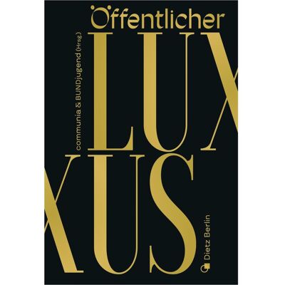 Dietz Öffentlicher Luxus, Fachbücher von communia & BUNDjugend Dietz Öffentlicher Luxus, Fachbücher von communia & BUNDjugend
