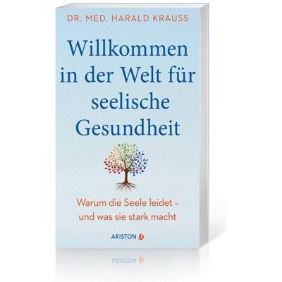Ariston Willkommen in der Welt für seelische Gesundheit, Sachbücher von Harald Krauss Ariston Willkommen in der Welt für seelische Gesundheit, Sachbücher von Harald Krauss