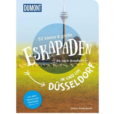 DuMont 52 kleine & grosse Eskapaden in und um Düsseldorf, Reisebücher von Jessica Niedergesäss DuMont 52 kleine & grosse Eskapaden in und um Düsseldorf, Reisebücher von Jessica Niedergesäss