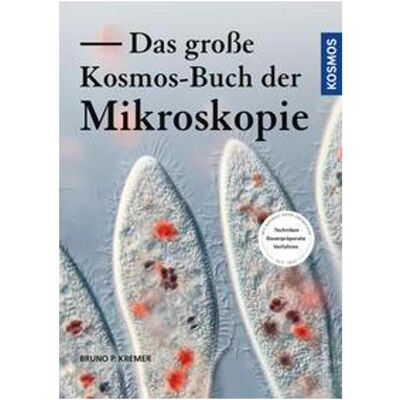 Das grosse Kosmos-Buch der Mikroskopie, Ratgeber von Bruno P. Kremer Das grosse Kosmos-Buch der Mikroskopie, Ratgeber von Bruno P. Kremer