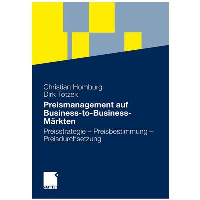 Gabler Preismanagement auf Business-to-Busines, Fachbücher von Christian Homburg, Dirk Totzek Gabler Preismanagement auf Business-to-Busines, Fachbücher von Christian Homburg, Dirk Totzek