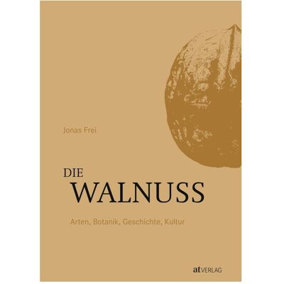 Die Walnuss, Ratgeber von Jonas Frei Die Walnuss, Ratgeber von Jonas Frei