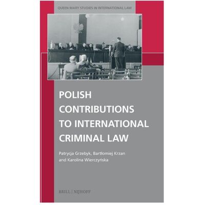 Brill Polish Contributions to International Criminal Law, Fachbücher von Patrycja Grzebyk, Bartlomiej Krzan, Wierczy& Brill Polish Contributions to International Criminal Law, Fachbücher von Patrycja Grzebyk, Bartlomiej Krzan, Wierczy&