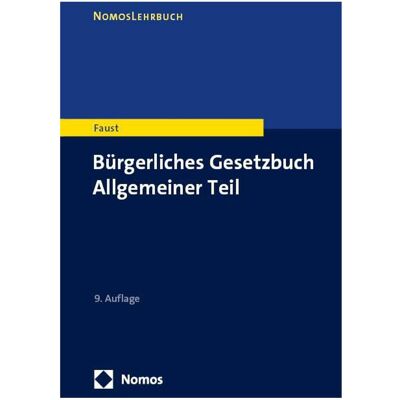Nomos Brgerliches Gesetzbuch Allgemeiner Teil, Fachbücher von Florian Faust Nomos Brgerliches Gesetzbuch Allgemeiner Teil, Fachbücher von Florian Faust
