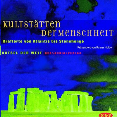 Der Audio Verlag Kultstätten Der Menschheit Der Audio Verlag Kultstätten Der Menschheit